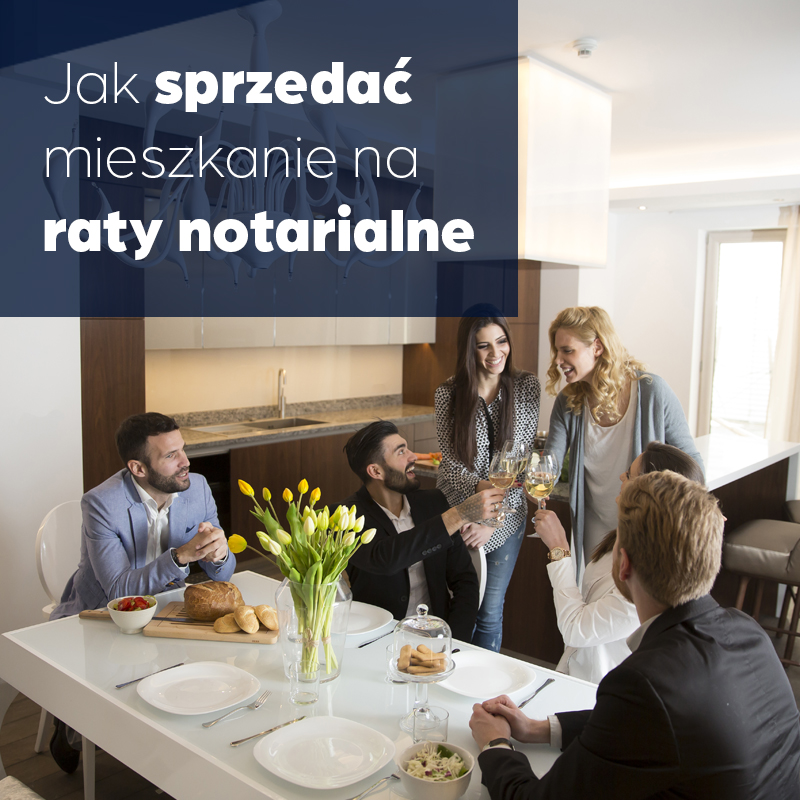 Jak sprzedać mieszkanie na raty notarialne i zyskać więcej niż przy tradycyjnej sprzedaży?